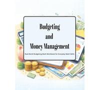Budgeting and Money Management Math Problems: A Real-World Workbook for Building Financial and Life Skills