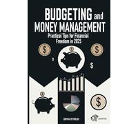 Budgeting and Money Management: Practical Tips for Financial Freedom in 2025