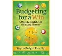 Budgeting for a Win: A Weekly Scratch-Off & Lottery Planner