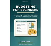 Budgeting For Beginners: Budgeting For Beginners