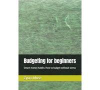 Budgeting for beginners: Smart money habits: How to budget without stress