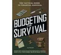 Budgeting For Survival: The Tactical Guide To Financial Survival