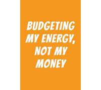 Budgeting My Energy, Not My Money: A Funny Lined Journal for Daily Thoughts, Plans, and Low-Energy Days