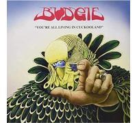 Budgie - You'Re All Living In Cuckooland