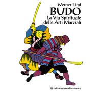 Budo. La via spirituale delle arti marziali - Lind Werner