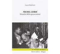 Michel Leiris. Il teatro della possessione