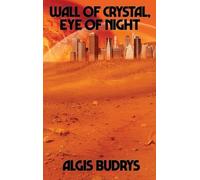 Budrys, Algis Wall Of Crystal, Eye Of Night: A Positronic Book Book NUOVO