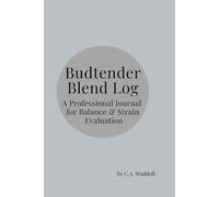 Budtender Blend Log: A Professional Journal for Balance & Strain Evaluation