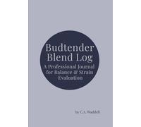Budtender Blend Log: A Professional Journal for Balance & Strain Evaluation