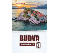BUDVA REISEFÜHRER 2026: Entdecken Sie Montenegros Strände, versteckte Juwelen, Nachtleben und lokale Küche mit Tipps für Erstbesucher