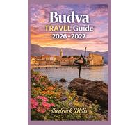 Budva Travel Guide 2026-2027: Cruise, Insider Tips, Itineraries, and Adventures