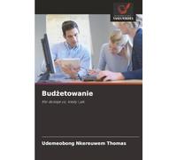Budżetowanie: Kto dostaje co, kiedy i jak