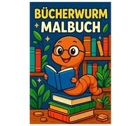 Bücherwurm Malbuch: 50 verspielte Ausmalbilder rund um Lesen, Bücher und Fantasie: Für Kinder und Erwachsene zum Ausmalen und Entspannen