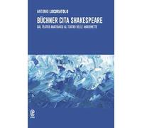 Büchner cita Shakespeare. Dal teatro anatomico al teatro delle marionette