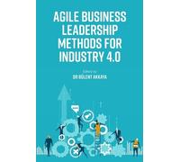 Bülent Akkaya Agile Business Leadership Methods for Industry (Copertina rigida)