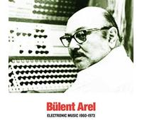Bülent Arel Electronic Music 1960-1973 (CD) Album