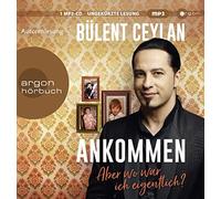 Bülent Ceylan Ankommen: Aber wo war ich eigentlich? (CD)