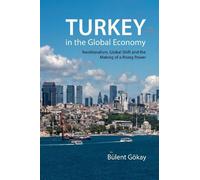 Bülent Gökay Turkey in the Global Economy (Copertina rigida)