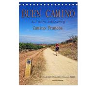 Buen Camino - Auf dem Jakobsweg - Camino Francés (Tischkalender 2026 DIN A5 hoch), CALVENDO Monatskalender: Der Jakobsweg - endlos lang und beschwerlich, aber auch ein Weg der Kraft und Zuversicht.