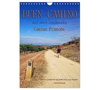 Buen Camino - Auf dem Jakobsweg - Camino Francés (Wandkalender 2026 DIN A4 hoch), CALVENDO Monatskalender: Der Jakobsweg - endlos lang und beschwerlich, aber auch ein Weg der Kraft und Zuversicht.