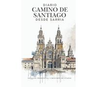 Buen Camino: Mi Diario y Credencial del Peregrino: Cuaderno de viaje con guía y resumen de etapas desde Sarria a Santiago | Incluye Credencial especial para sellos y espacio para tus recuerdos.