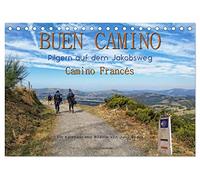 Buen Camino - pilgern auf dem Jakobsweg - Camino Francés (Tischkalender 2026 DIN A5 quer), CALVENDO Monatskalender: Der Jakobsweg - endlos lang und ... aber auch ein Weg der Kraft und Zuversicht.