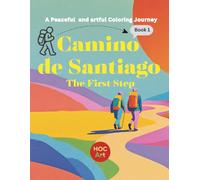 Buen Camino: The First Step: A Peaceful Coloring Journey for Mindfulness, Relaxation, and Inner Calm