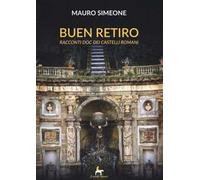 Buen retiro. Racconti doc dei castelli romani