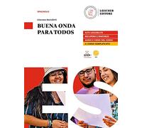 Buena onda. Mis competencias para comunicar en español. Buena onda para todos. Per le Scuole superiori. Con e-book. Con espansione online