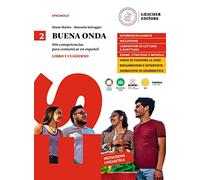 Buena onda. Mis competencias para comunicar en español. Libro del alumno. Con Cuaderno de ejercicios. Per le Scuole superiori. Con e-book. Con espansione online (Vol. 2)