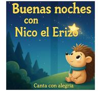 Buenas noches con Nico el Erizo