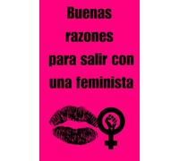 Buenas razones para salir con una feminista: Una obra silenciosa sobre expectativas, identidad y la búsqueda de conexión.