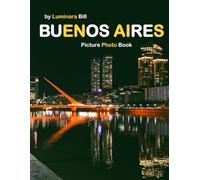 Buenos Aires: A Beautifully Curated Coffee Table Book for Travel and Tourism Enthusiasts