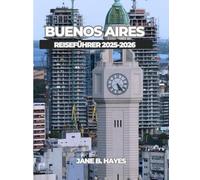 BUENOS AIRES REISEFÜHRER 2025-2026