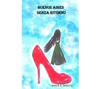 Buenos Aires senza ritorno