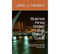 Buenos Aires Smart Travel Safety Guide: Is Buenos Aires Safe? How to Travel Safely and Avoid Scams, Theft, and High-Risk Areas