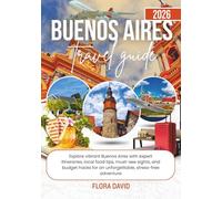 Buenos Aires Travel Guide 2026: Explore vibrant Buenos Aires with expert itineraries, local food tips, must-see sights, and budget hacks for an unforgettable, stress-free adventure