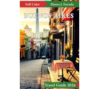 BUENOS AIRES TRAVEL GUIDE 2026: Incredible Places and Hidden Gems to Discover in Argentina’s Vibrant Capital