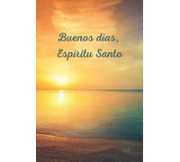 Buenos días, Espíritu Santo