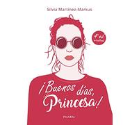 ¡Buenos días, princesa!: Método de estilo, buenos modales y elegancia para chicas