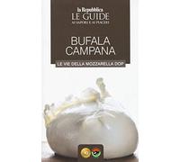 Bufala campana. Le vie della mozzarella dop