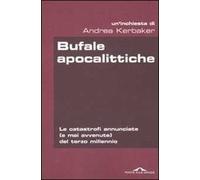 Bufale apocalittiche. Le catastrofi annunciate (e mai avvenute) del terzo millennio