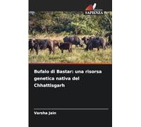 Bufalo di Bastar: una risorsa genetica nativa del Chhattisgarh