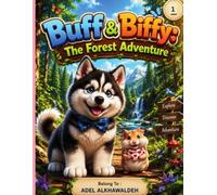 Buff & Biffy: The Forest Adventure: A Heartwarming Journey of Friendship, Courage & Discovery