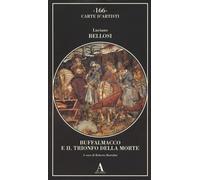 Buffalmacco e il trionfo della morte - Bellosi Luciano