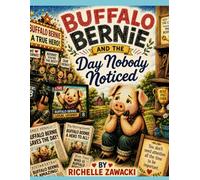 Buffalo Bernie And The Day Nobody Noticed