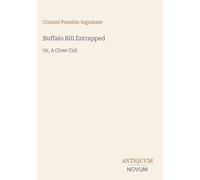 Buffalo Bill Entrapped: Or, A Close Call