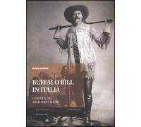 Buffalo Bill in Italia. L'epopea del Wild West Show
