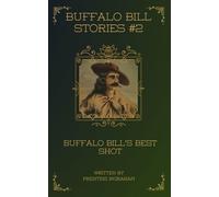 Buffalo Bill Stories #2: Buffalo Bill's Best Shot (Annotated and Illustrated)