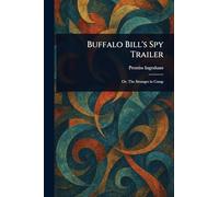 Buffalo Bill's Spy Trailer